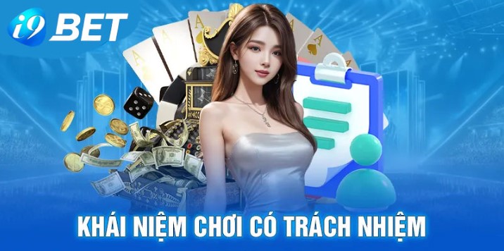 Chơi Có Trách Nhiệm I9bet