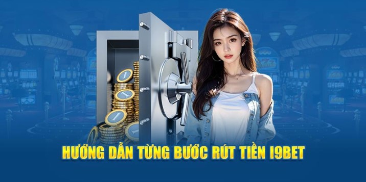 Hướng dẫn rút tiền I9bet