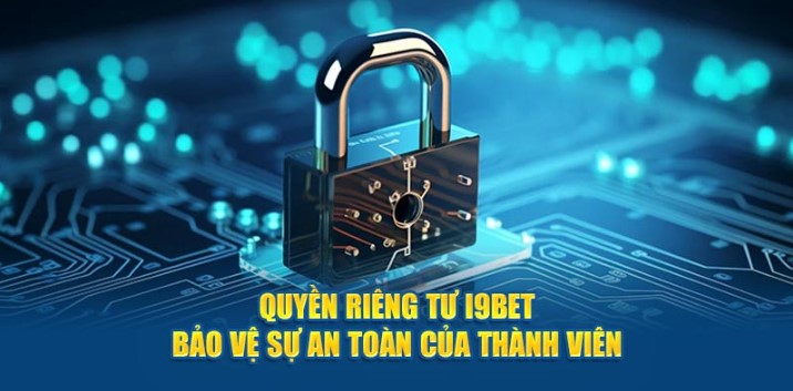 Nghĩa vụ của thành viên trong chính sách quyền riêng tư tại I9bet