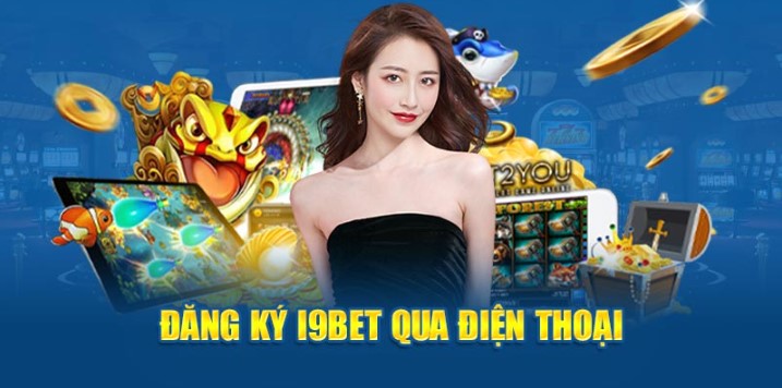 Ưu đãi khi thành viên đăng ký I9bet