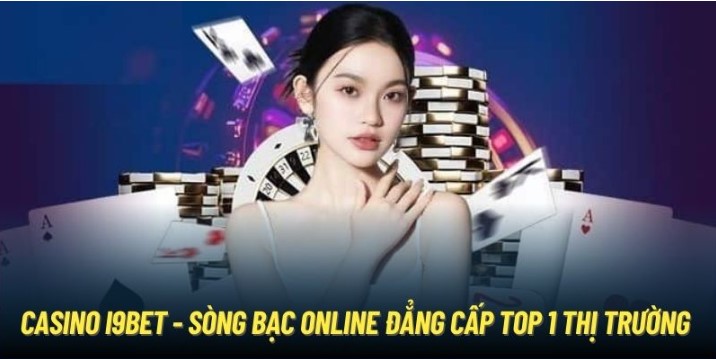 Hướng dẫn tham gia Casino Online I9bet