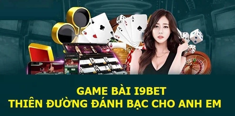 Hướng dẫn cách tham gia chơi bài tại sảnh Game Đánh Bài I9bet